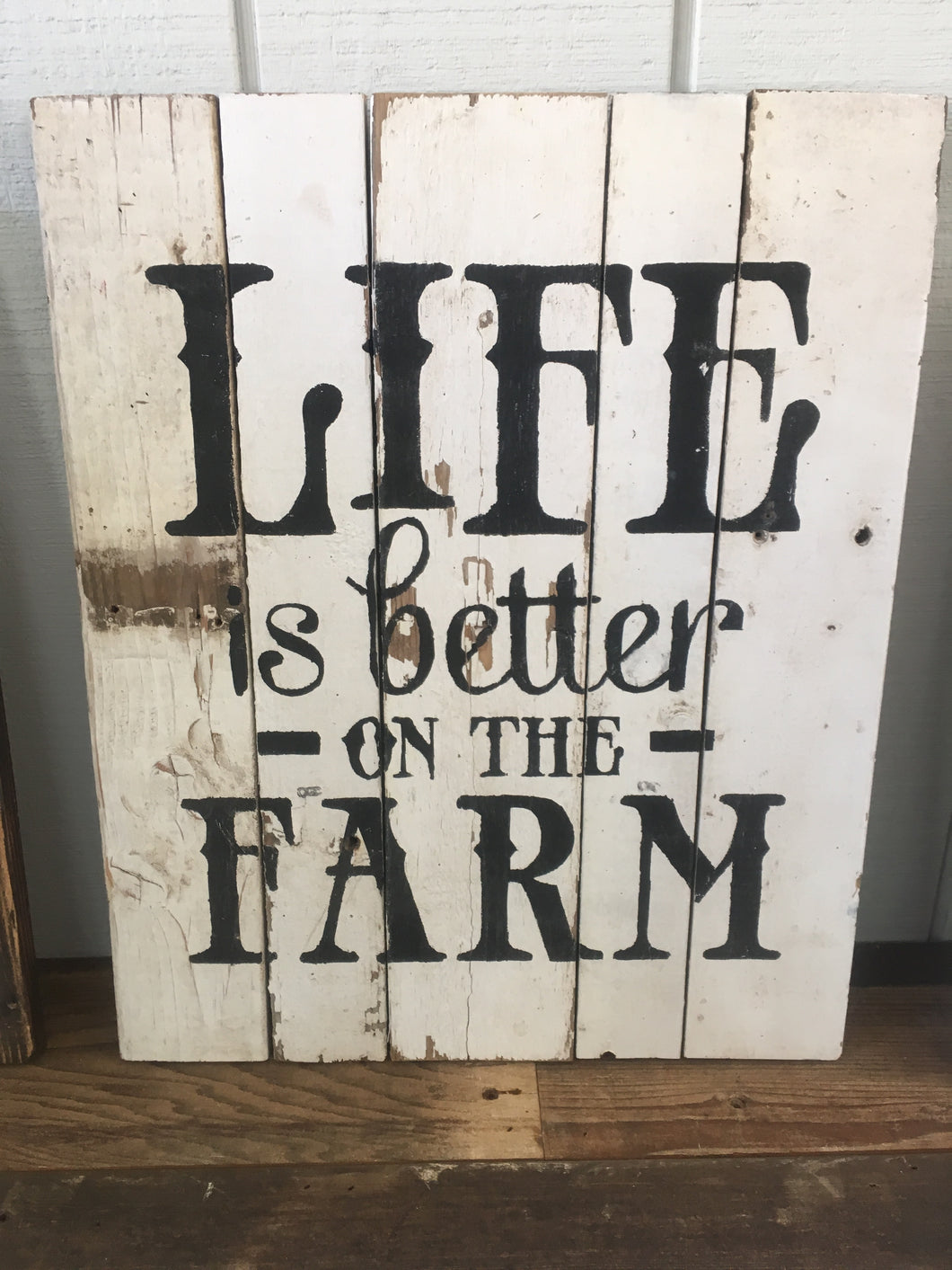 Signage - Life is Better on the Farm